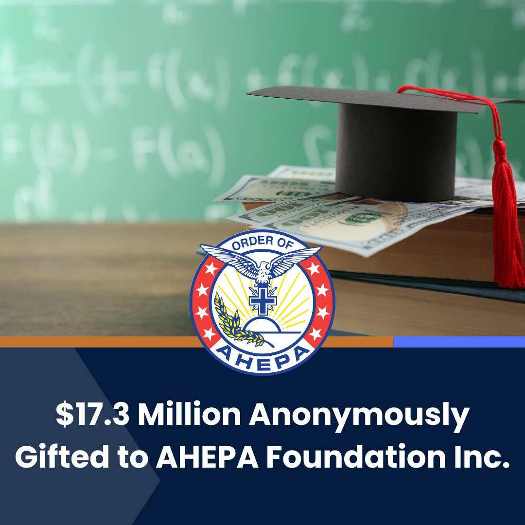 Anonymous Donor Gifts $17.3 Million to AHEPA Foundation Inc.